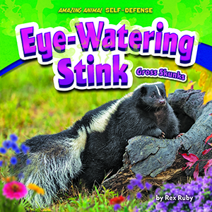 Cover Art for Eye-Watering Stink: Gross Skunks