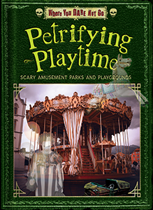 Cover Art for Petrifying Playtime: Scary Amement Parks and Playgrounds