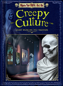 Cover Art for Creepy Culture: Scary Museums and Theaters