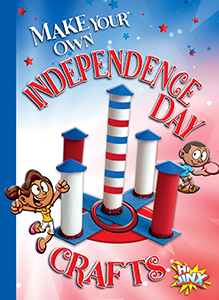 Cover Art for Make Your Own Independence Day Crafts