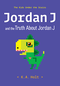 Cover Art for Jordan J and the Truth about Jordan J: The Kids Under the Stairs