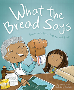 Cover Art for What the Bread Says: Baking with Love, History, and Papan