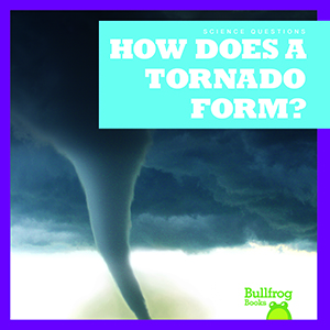 Cover Art for How Does a Tornado Form?